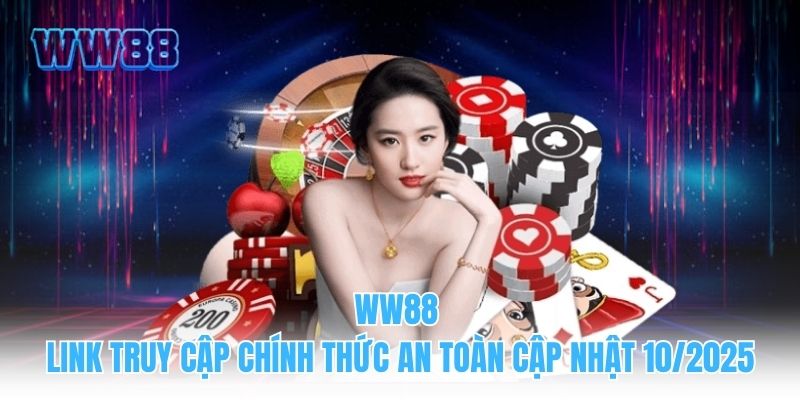 WW88 - Link Truy Cập Đăng Kí & Đăng Nhập Nhanh Tháng 11 2025